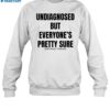 Undiagnosed But Everyone's Pretty Sure Shirt 1