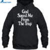 2god Saved Me From The Trap Shirt 2