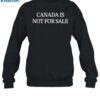 Canada Is Not For Sale Shirt 1