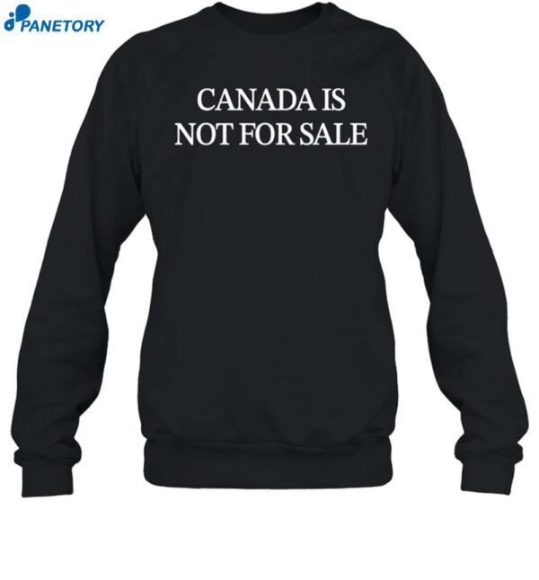 Canada Is Not For Sale Shirt 1