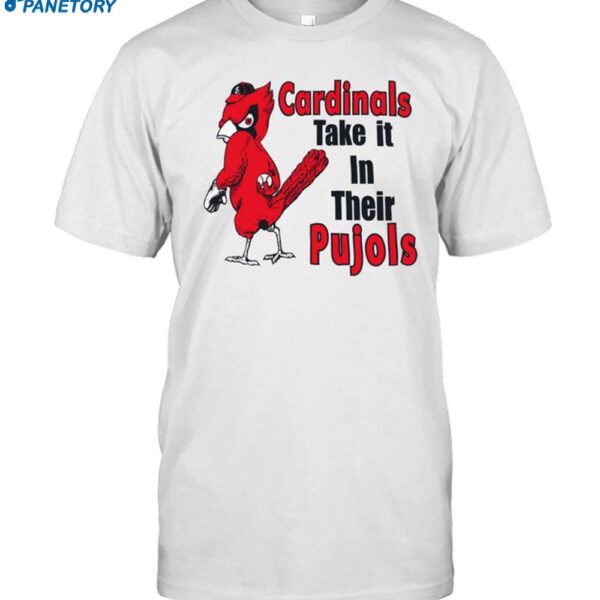 Cardinal Take It In Their Pujols Shirt