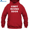 Cody Sucks Eggs Shirt 2