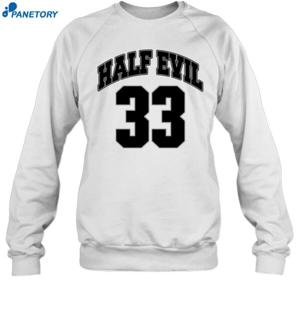 Half Evil 33 Shirt 1