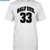 Half Evil 33 Shirt