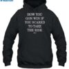 How You Gon Win If You Scared To Take The Risk Shirt 2