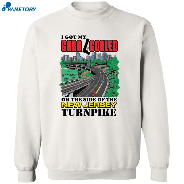 I Got My Gaba Gooled New Jersey Turnpike Shirt 2