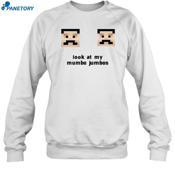 Look At My Mumbo Jumbos Shirt 1