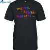 Mental Health Matter Heyyou Project Shirt