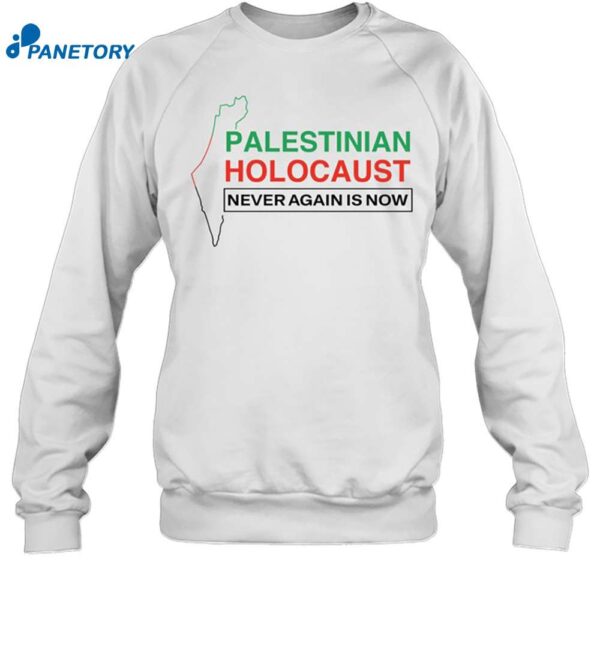 Palestinian Holocaust Never Again Is Now Shirt 1