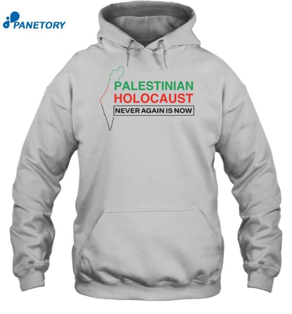 Palestinian Holocaust Never Again Is Now Shirt 2