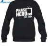 Phase Hero Est 2024 Shirt 1