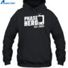 Phase Hero Est 2024 Shirt 2