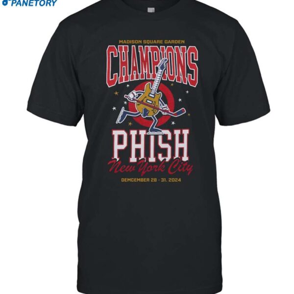 Phish Champions Madison Square Garden Dec 28-31 2024 Shirt