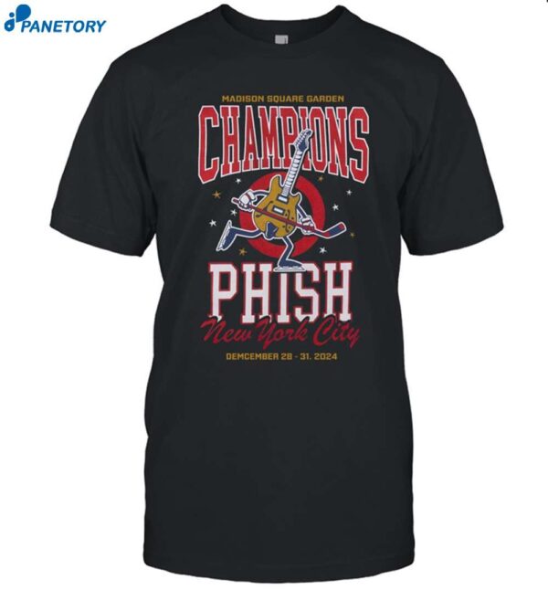 Phish Champions Madison Square Garden Dec 28-31 2024 Shirt