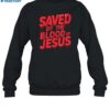 Saved By The Blood Of Jesus Shirt 1