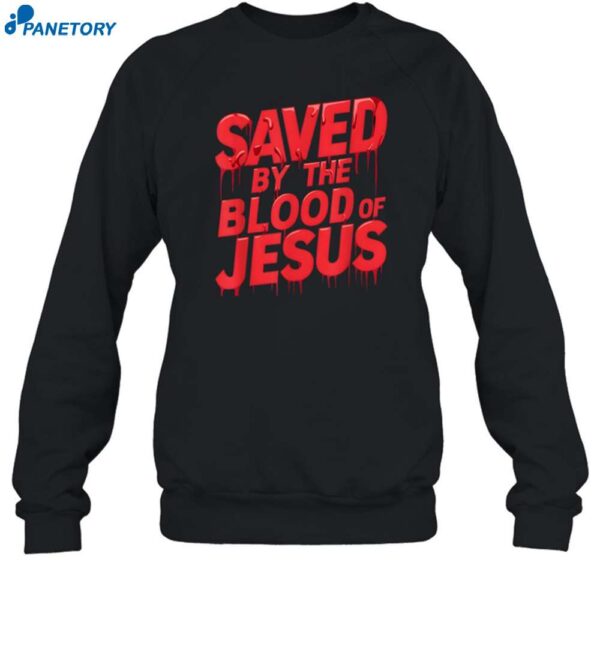 Saved By The Blood Of Jesus Shirt 1