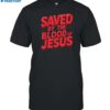 Saved By The Blood Of Jesus Shirt