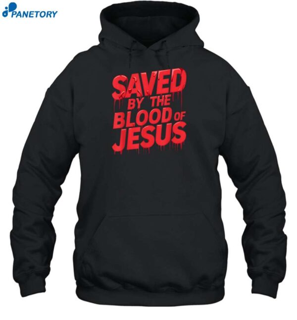 Saved By The Blood Of Jesus Shirt 2