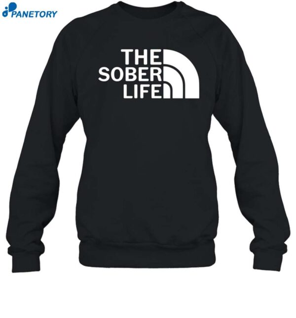 The Sober Life Shirt 1