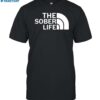 The Sober Life Shirt