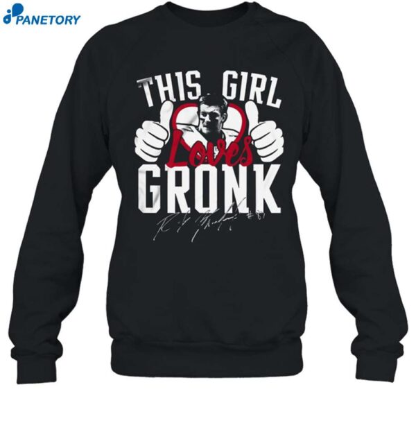 This Girl Loves Gronk Shirt 1