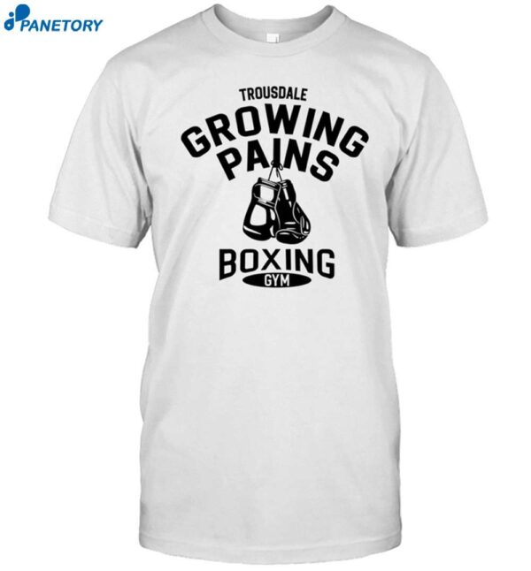 Trousdale Growing Pains Boxing Gym Shirt