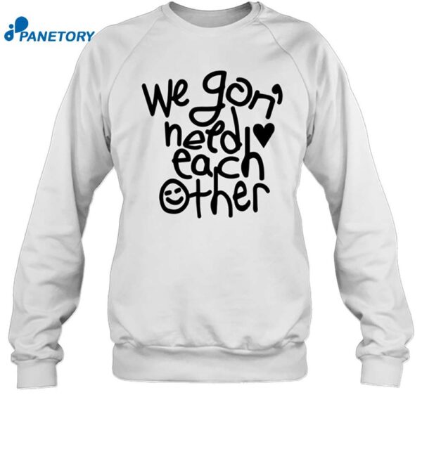 We Gon' Need Each Other Tour Shirt 1