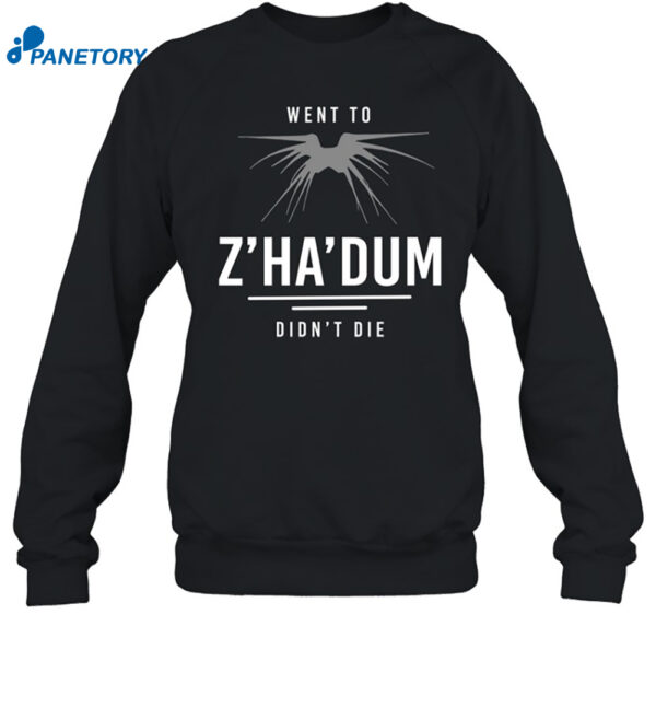 Went Z'ha'dum Didn't Die Shirt