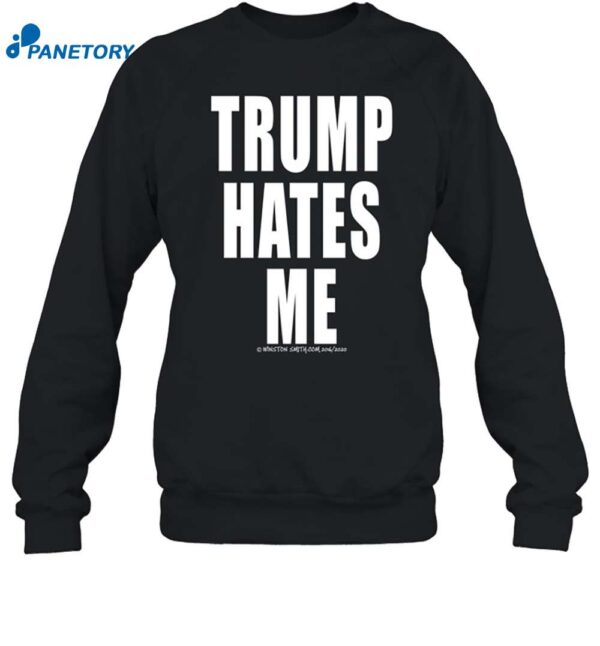 Winston Smith Trump Hates Me Shirt 1