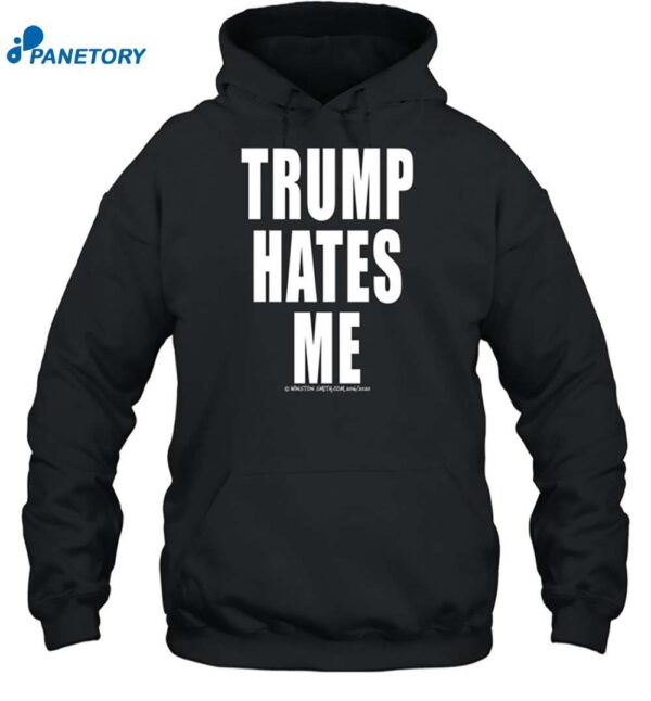 Winston Smith Trump Hates Me Shirt 2