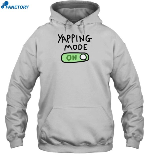 Yapping Mode Turn On Shirt 2