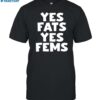 Yes Fats Yes Fems Maddie Drew Shirt