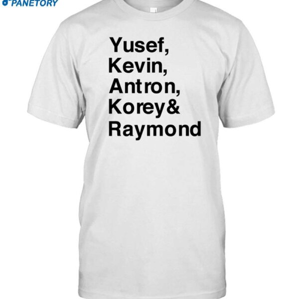 Yusef Kevin Antron Korey & Raymond Shirt