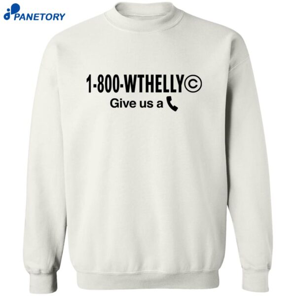 1 800 Wthelly Give Us A Phone What The Helly Shirt 2