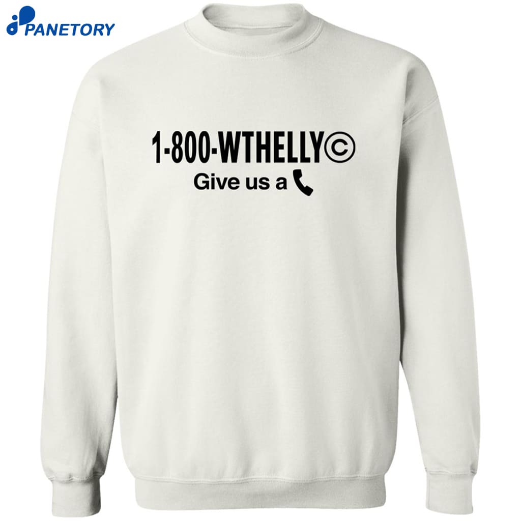 1 800 Wthelly Give Us A Phone What The Helly Shirt 6 1 800 Wthelly Give Us A Phone What The Helly Shirt 2