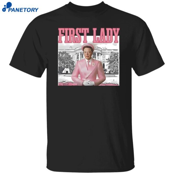 Elon Musk First Lady Shirt