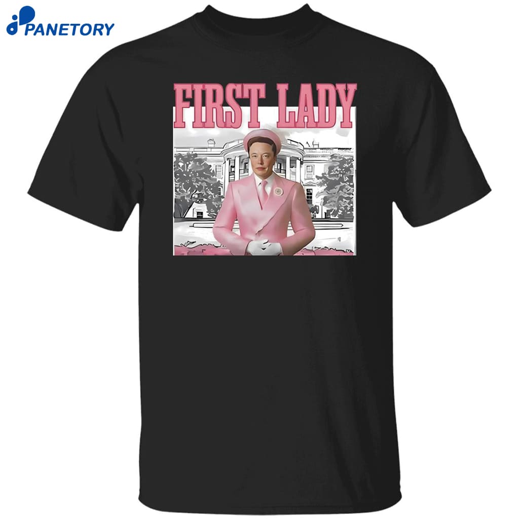 Elon Musk First Lady Shirt 8 Elon Musk First Lady Shirt