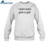 I Don't Even Give A Gaf Shirt 1