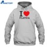 I Love Platica Shirt 2
