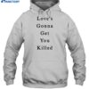 Maaza Love's Gonna Get You Killed Shirt 2