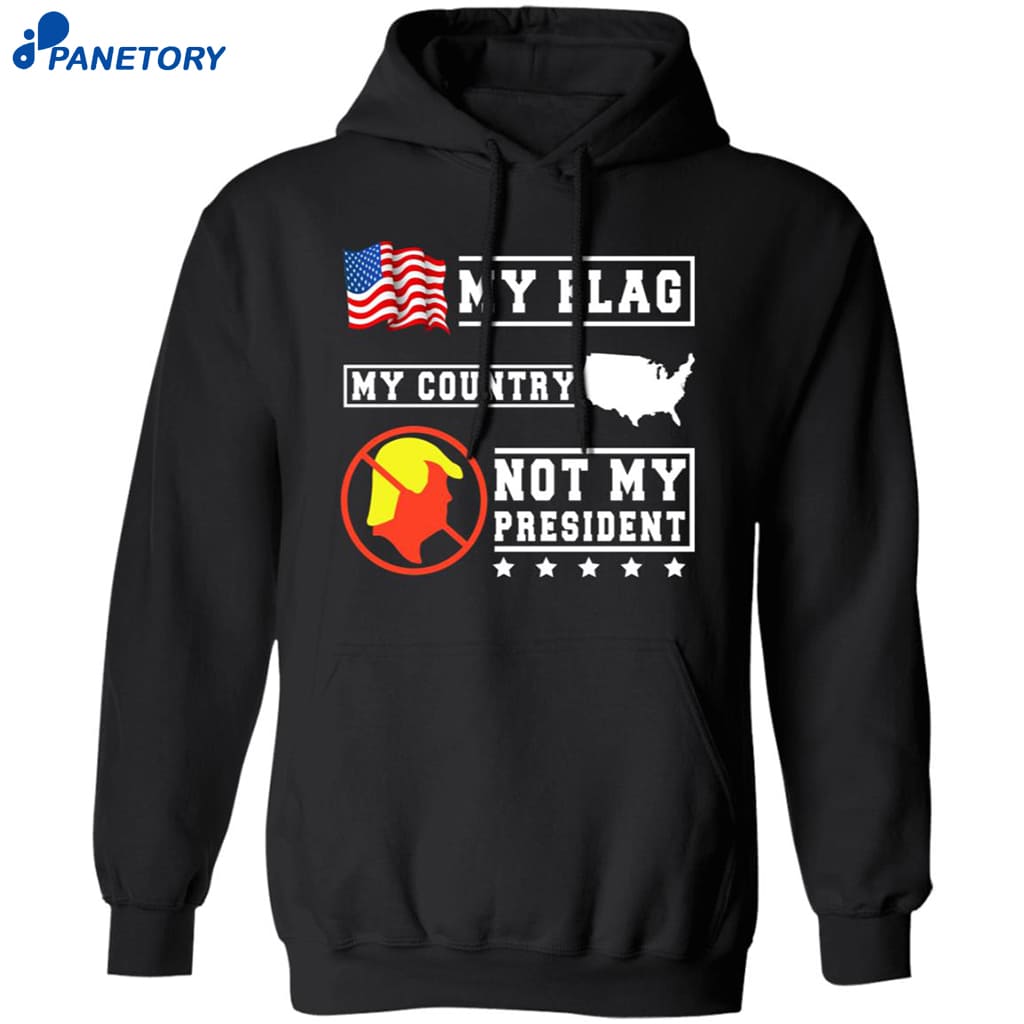 My Flag My Country Not My President Shirt 7 My Flag My Country Not My President Shirt 1
