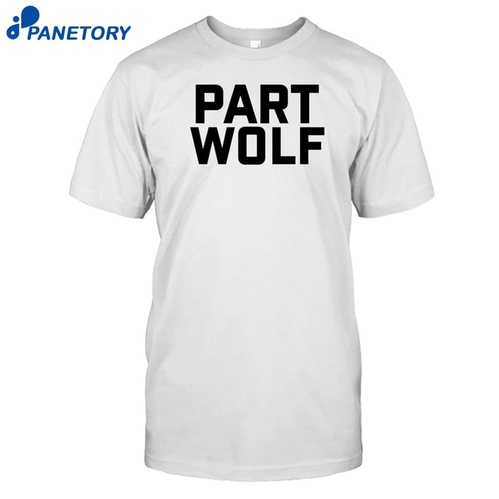 Part Wolf Shirt 8 Part Wolf Shirt