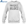 Protect All Trans People Shirt 1