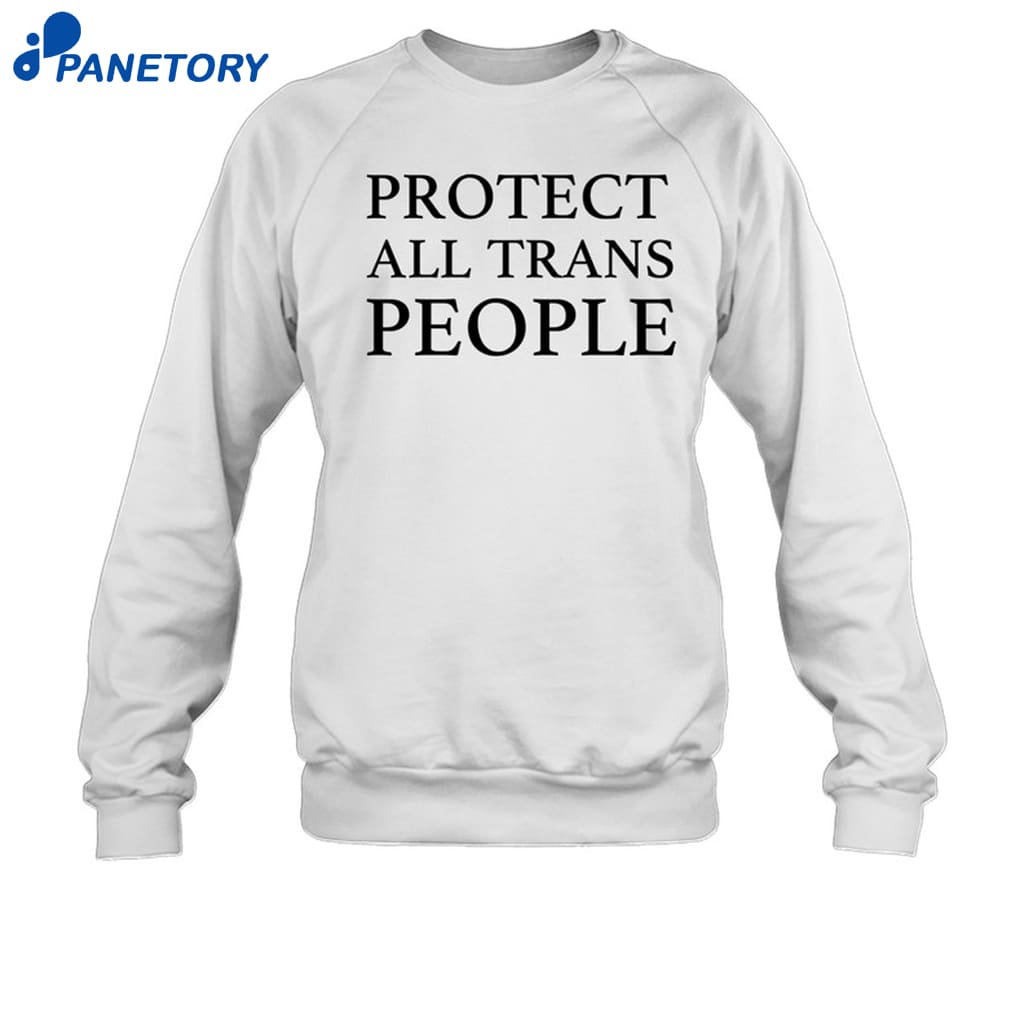 Protect All Trans People Shirt 6 Protect All Trans People Shirt 1