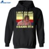 Steel Magnolias I’m Pleasant Dammit Shirt 1
