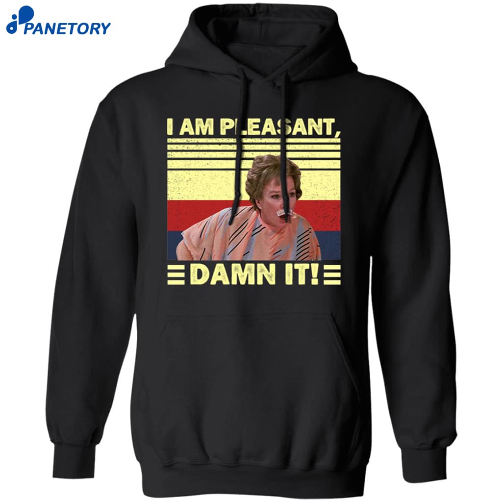 Steel Magnolias I’m Pleasant Dammit Shirt 7 Steel Magnolias I’m Pleasant Dammit Shirt 1