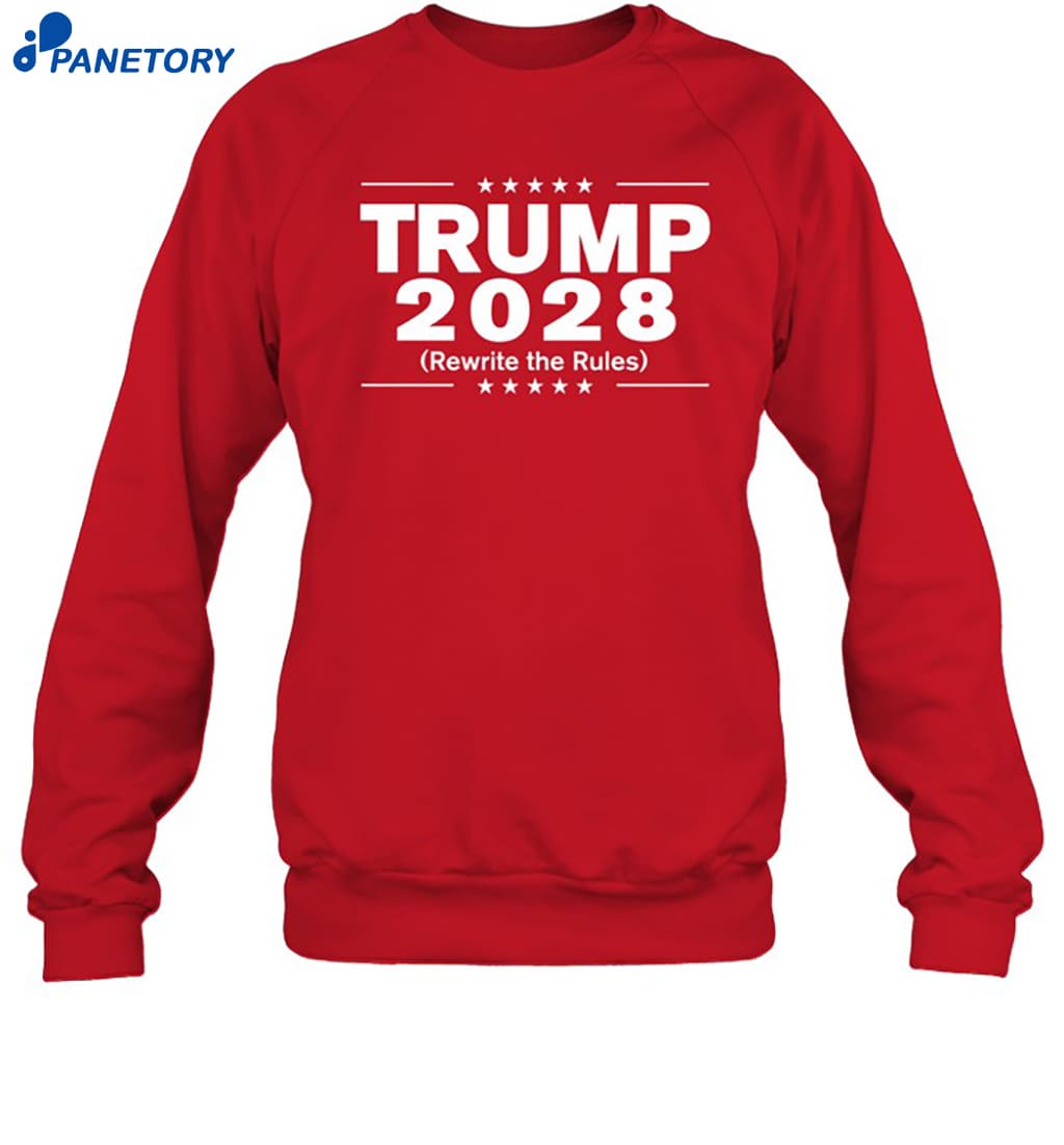 Trump 2028 Rewrite The Rules Shirt 6 Trump 2028 Rewrite The Rules Shirt 1