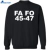 Trump Fa Fo 45-47 Shirt 2