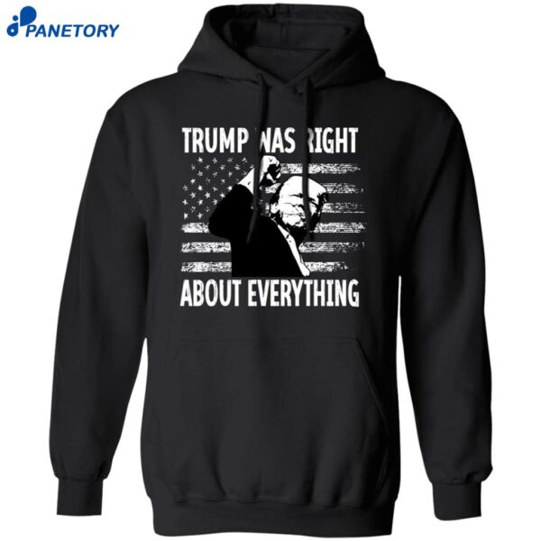 Trump Was Right About Everything American Flag Shirt 1