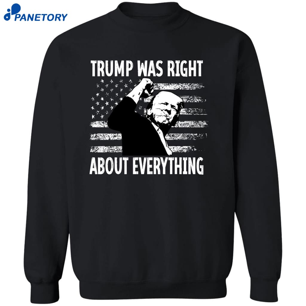 Trump Was Right About Everything American Flag Shirt 6 Trump Was Right About Everything American Flag Shirt 2